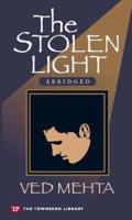 The Stolen Light (Continents of exile / Ved Mehta) 1591940958 Book Cover