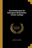 Unterhaltungen f�r Gefangene Misseth�ter, zweyte Auflage 1278605886 Book Cover
