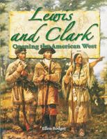 Lewis and Clark: Opening the American West (In the Footsteps of Explorers) 0778724468 Book Cover