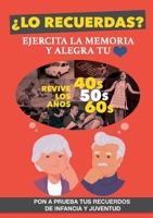 ¿Lo recuerdas?: Un libro para ejercitar la memoria de personas mayores y alegrar su corazón. Revive los años 40, 50 y 60 8411741087 Book Cover