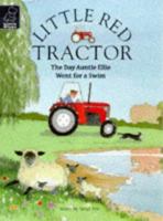 Little Red Tractor - The Day Auntie Ellie went for a Swim 1511628669 Book Cover