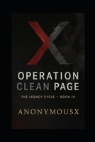 Operation Clean Page: They burned the pages. They erased the ink. But some words refuse to die. (The Legacy Cycle) B0FMYTZYNB Book Cover