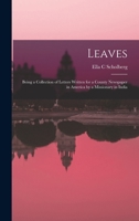 Leaves: Being a Collection of Letters Written for a County Newspaper in America by a Missionary in India 1017433704 Book Cover