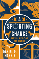 A Sporting Change-Unusual Methods of Hunting. B00005WXSW Book Cover