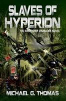 Slaves of Hyperion (Star Crusades Uprising, #6) 1906512310 Book Cover