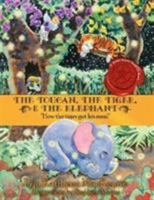 The Toucan, the Tiger, & the Elephant: How the Tiger Got His Meal 1425988067 Book Cover