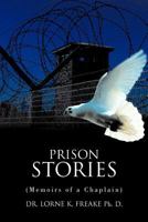 Prison Stories: (Memoirs of a Chaplain) 1468555006 Book Cover