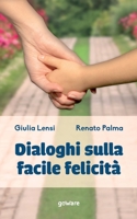 Dialoghi sulla facile felicità 8833634582 Book Cover