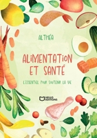 Alimentation et santé - L'essentiel pour soutenir la vie (French Edition) 2386273571 Book Cover
