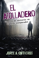 El atolladero: Cuentos de misterio en lugares inesperados 1936885514 Book Cover