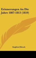 Erinnerungen An Die Jahre 1807-1813 (1859) 1161162755 Book Cover