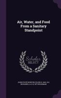 Air, Water, and Food From a Sanitary Standpoint 1016668376 Book Cover