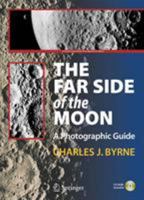 The Far Side of the Moon: A Photographic Guide (Patrick Moore's Practical Astronomy Series) 1489988068 Book Cover