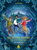 The Picture Visitors: A Case for the Van Gogh Agency 1646900294 Book Cover