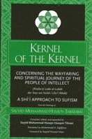 Kernel of the Kernel: Concerning the Wayfaring and Spiritual Journey of the People of Intellect 0791452387 Book Cover