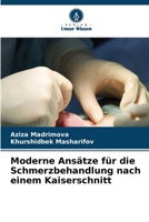 Moderne Ansätze für die Schmerzbehandlung nach einem Kaiserschnitt (German Edition) B0H54GT1ZT Book Cover
