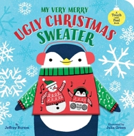 My Very Merry Ugly Christmas Sweater: A Touch-and-Feel Book 1534476784 Book Cover