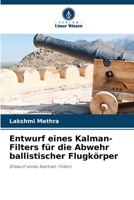 Entwurf eines Kalman-Filters für die Abwehr ballistischer Flugkörper 6207036425 Book Cover