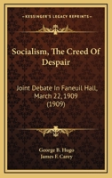 Socialism, "the Creed of Despair"; 1437495745 Book Cover