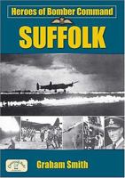 Heroes of Bomber Command: Suffolk 1846741033 Book Cover