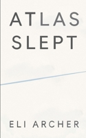 Atlas Slept B0FG8GD2VG Book Cover
