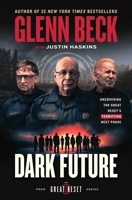 Dark Future: Uncovering the Great Reset's Terrifying Next Phase 1637632118 Book Cover