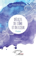 Délices de l'âme et du coeur: Poésie (Harmattan Sénégal) (French Edition) 2343233616 Book Cover