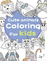 Cute Animals Coloring for Kids: 30 Completely Unique Animals Coloring books for Children Ages 8 and Up 1088471099 Book Cover