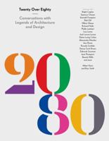 Twenty Over Eighty: Conversations on a Lifetime in Architecture and Design 1616892811 Book Cover