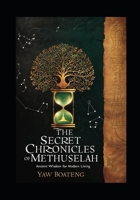The Secret Chronicles of Methuselah: Ancient Wisdom for Modern Living B0DQLM2C9M Book Cover