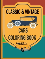 Classic & Vintage Cars Coloring Book: Adult coloring books vintage cars, adults kids gifts, great present for boy and girl, classic car lovers gift B08RRGMQ4P Book Cover