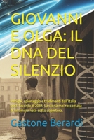GIOVANNI E OLGA: IL DNA DEL SILENZIO: Intrighi, spionaggio e tradimenti dall’Italia post-fascista al 2084. La storia mai raccontata di un amore nato sotto copertura. (Italian Edition) B0GFD4Z74H Book Cover