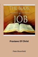 The book of Job: Previews of Christ 1326803255 Book Cover