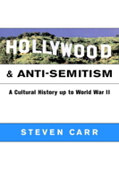 Hollywood and Anti-Semitism. A Cultural History up to World War II 052179854X Book Cover