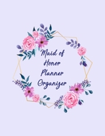 Maid of Honor Planner Organizer: All The Essential Tools To Plan A Perfect Wedding - Wedding Organizer Checklist With Sections For Notes and Ideas  - Bridesmaid Gift 1691460699 Book Cover