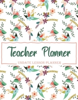 Teacher Planner: Monthly and Weekly lesson planner for Teacher, Academic Year Lesson Plan and Record Book with Floral Cover 1695357469 Book Cover