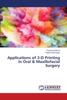 Applications of 3-D Printing in Oral & Maxillofacial Surgery 6203471836 Book Cover