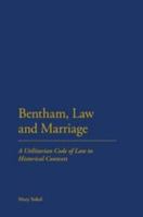 Bentham, Law and Marriage: A Utilitarian Code of Law in Historical Contexts 1623563224 Book Cover