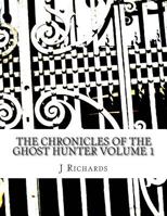 The Chronicles of the Ghost Hunter Collection Volume 1 1493558307 Book Cover