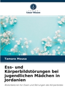 Ess- und Körperbildstörungen bei jugendlichen Mädchen in Jordanien: Risikofaktoren für Essen und Störungen des Körperbildes 6202892072 Book Cover