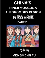 China's Inner Mongolia Autonomous Region (Part 7)- Learn Chinese Characters, Words, Phrases with Chinese Names, Surnames and Geography (Chinese Edition) B0DRRCB686 Book Cover