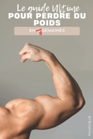 Le Guide Ultime pour perdre du poids en 12-8 semaines (French Edition) B0DSV6F1QS Book Cover