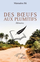 Des bœufs aux plumitifs: Mémoires (Harmattan Sénégal) (French Edition) 2140350898 Book Cover
