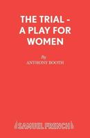 The Trial - A Play for Women 0573133247 Book Cover