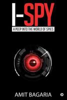 I-Spy: A peep into the world of Spies 1684666317 Book Cover
