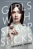 Girls with Sharp Sticks 1534426140 Book Cover