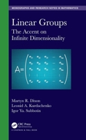 Linear Groups: The Accent on Infinite Dimensionality: The Accent on Infinite Dimensionality 1138542806 Book Cover