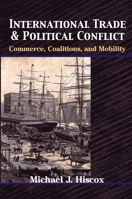 International Trade and Political Conflict: Commerce, Coalitions, and Mobility. 0691088551 Book Cover