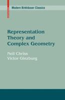 Representation Theory and Complex Geometry 0817649379 Book Cover