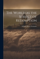 The World as the Subject of Redemption 1022090143 Book Cover